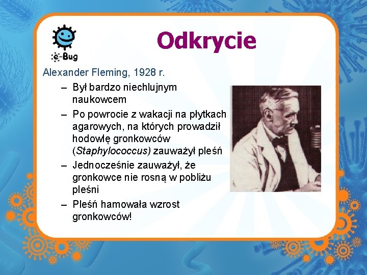 Odkrycie Alexander Fleming, 1928 r. – Był bardzo niechlujnym naukowcem – Po powrocie z