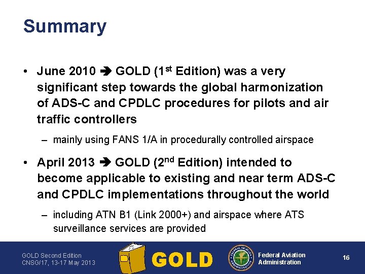 Summary • June 2010 GOLD (1 st Edition) was a very significant step towards