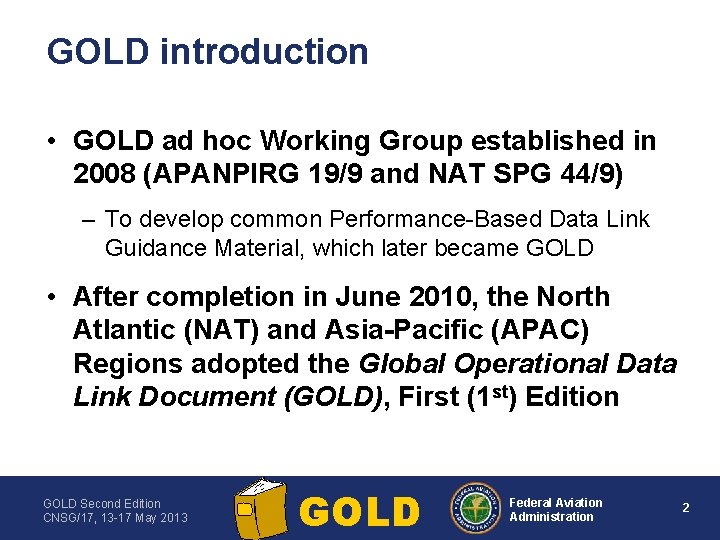 GOLD introduction • GOLD ad hoc Working Group established in 2008 (APANPIRG 19/9 and