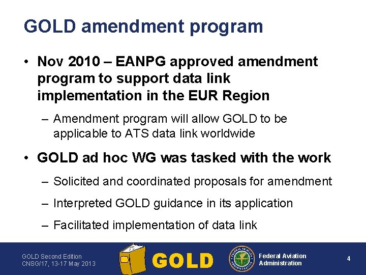 GOLD amendment program • Nov 2010 – EANPG approved amendment program to support data
