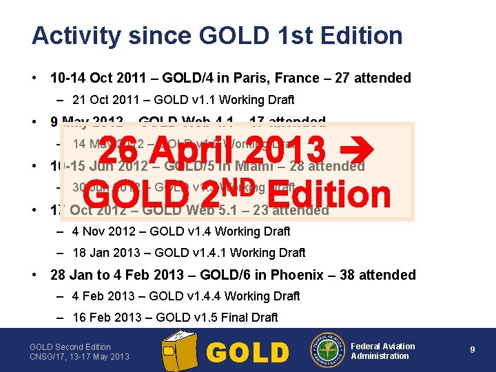 Activity since GOLD 1 st Edition • 10 14 Oct 2011 – GOLD/4 in