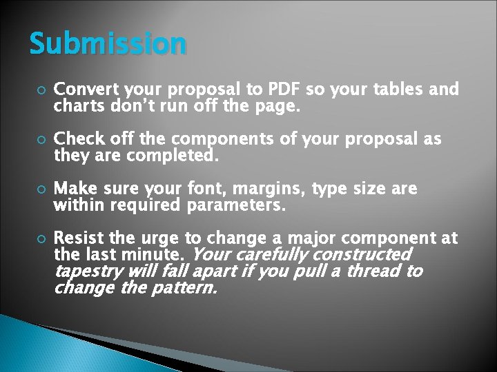 Submission Convert your proposal to PDF so your tables and charts don’t run off