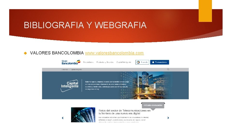 BIBLIOGRAFIA Y WEBGRAFIA VALORES BANCOLOMBIA www. valoresbancolombia. com 