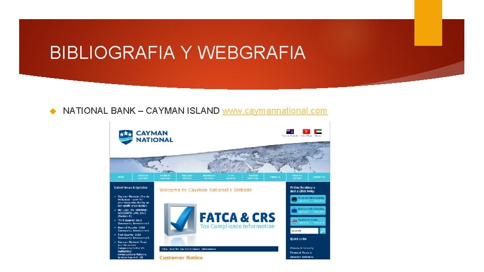 BIBLIOGRAFIA Y WEBGRAFIA NATIONAL BANK – CAYMAN ISLAND www. caymannational. com 