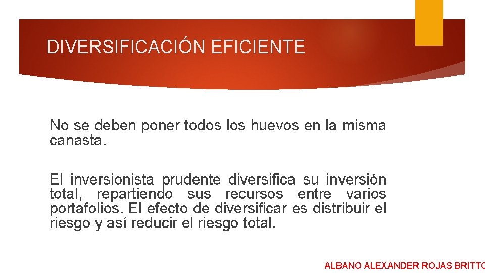 DIVERSIFICACIÓN EFICIENTE No se deben poner todos los huevos en la misma canasta. El