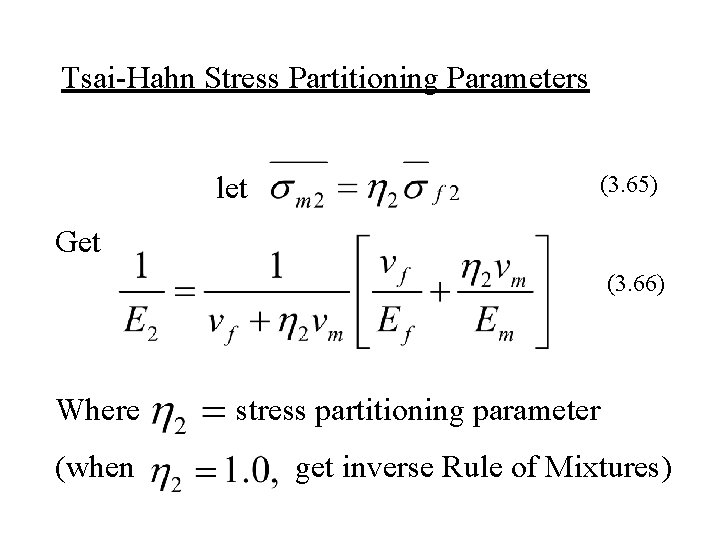 Tsai-Hahn Stress Partitioning Parameters let (3. 65) Get (3. 66) Where (when stress partitioning