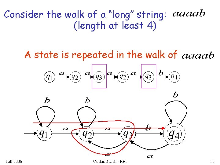 Consider the walk of a “long’’ string: (length at least 4) A state is