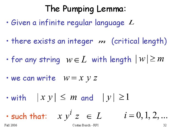 The Pumping Lemma: • Given a infinite regular language • there exists an integer