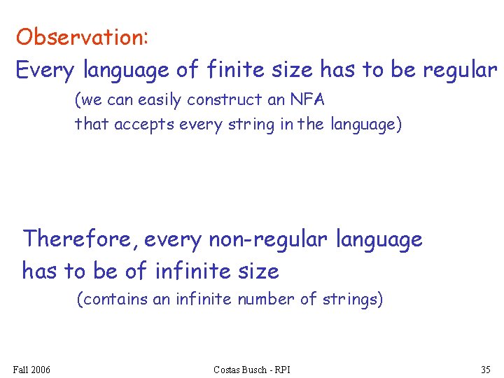 Observation: Every language of finite size has to be regular (we can easily construct