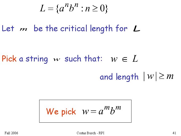 Let be the critical length for Pick a string such that: and length We