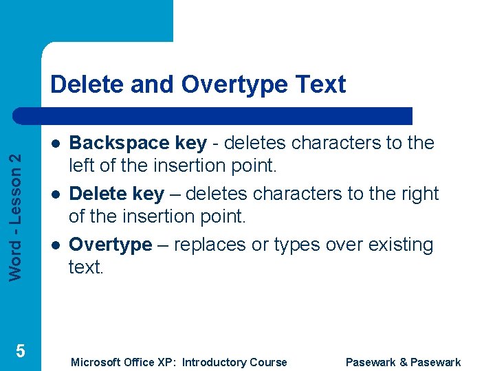 Delete and Overtype Text Word - Lesson 2 l 5 l l Backspace key