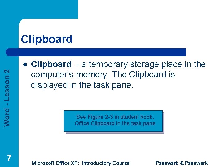 Clipboard Word - Lesson 2 l 7 Clipboard - a temporary storage place in