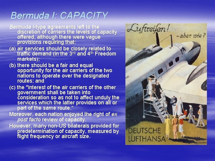 Bermuda I: CAPACITY Bermuda I-type agreements left to the discretion of carriers the levels