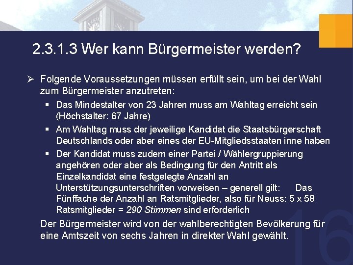 2. 3. 1. 3 Wer kann Bürgermeister werden? Ø Folgende Voraussetzungen müssen erfüllt sein,