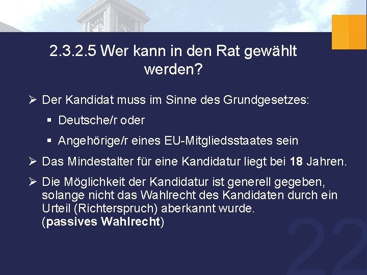 2. 3. 2. 5 Wer kann in den Rat gewählt werden? Ø Der Kandidat