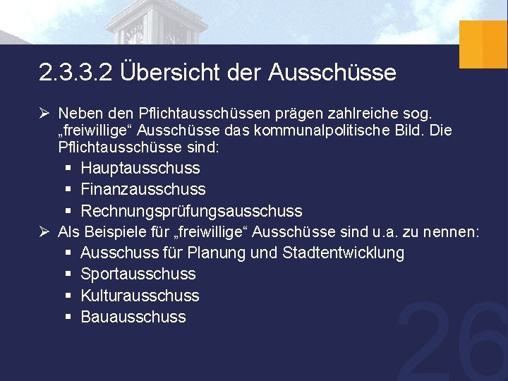 2. 3. 3. 2 Übersicht der Ausschüsse Ø Neben den Pflichtausschüssen prägen zahlreiche sog.