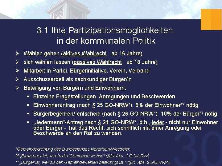 3. 1 Ihre Partizipationsmöglichkeiten in der kommunalen Politik Ø Wählen gehen (aktives Wahlrecht ab