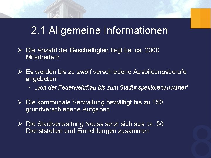 2. 1 Allgemeine Informationen Ø Die Anzahl der Beschäftigten liegt bei ca. 2000 Mitarbeitern