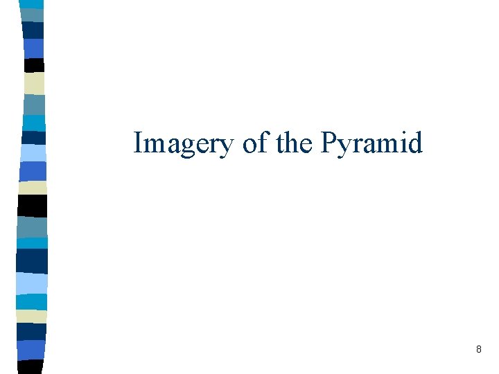 Imagery of the Pyramid 8 