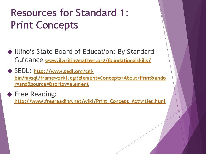 Resources for Standard 1: Print Concepts Illinois State Board of Education: By Standard Guidance