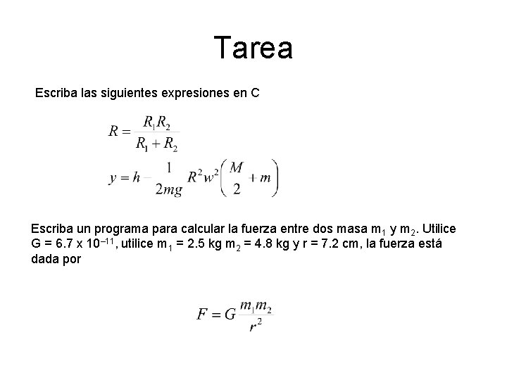 Tarea Escriba las siguientes expresiones en C Escriba un programa para calcular la fuerza