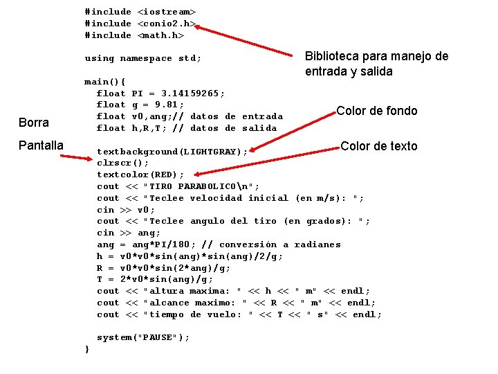 #include <iostream> #include <conio 2. h> #include <math. h> using namespace std; Borra main(){