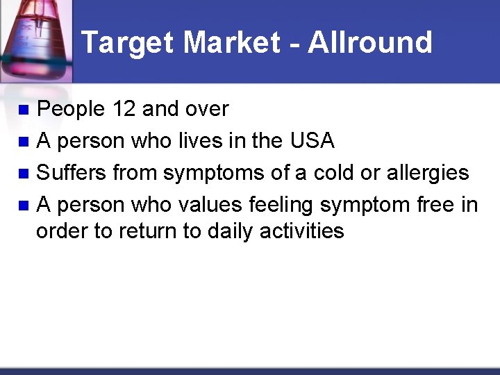 Target Market - Allround People 12 and over n A person who lives in