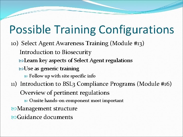 Possible Training Configurations 10) Select Agent Awareness Training (Module #13) Introduction to Biosecurity Learn