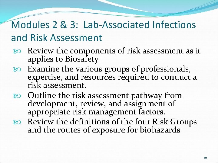 Modules 2 & 3: Lab-Associated Infections and Risk Assessment Review the components of risk