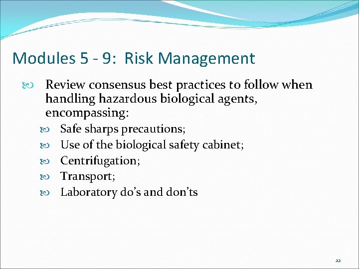 Modules 5 - 9: Risk Management Review consensus best practices to follow when handling