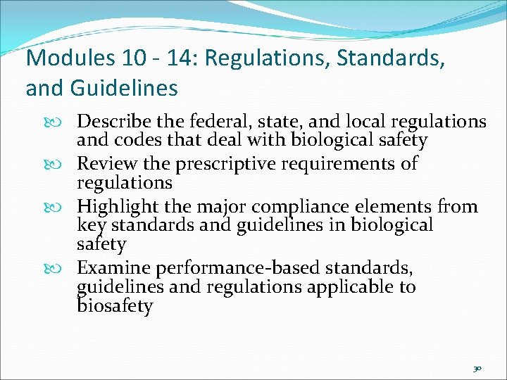 Modules 10 - 14: Regulations, Standards, and Guidelines Describe the federal, state, and local