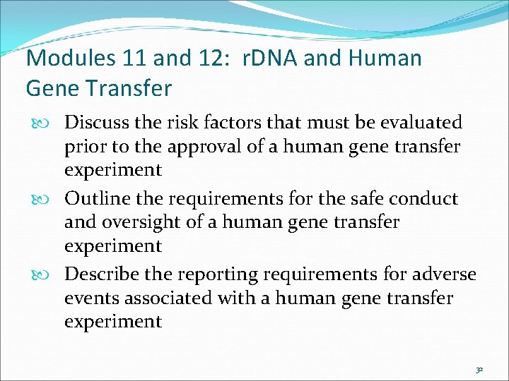 Modules 11 and 12: r. DNA and Human Gene Transfer Discuss the risk factors