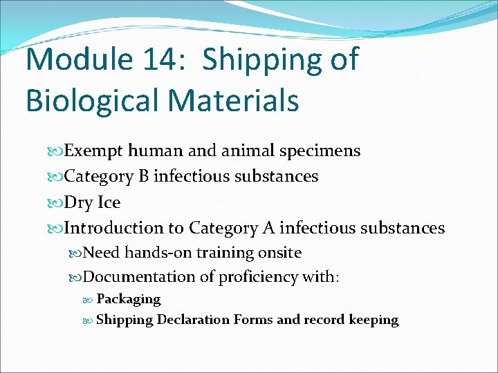 Module 14: Shipping of Biological Materials Exempt human and animal specimens Category B infectious