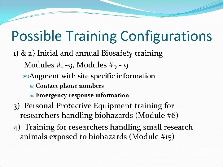 Possible Training Configurations 1) & 2) Initial and annual Biosafety training Modules #1 -9,