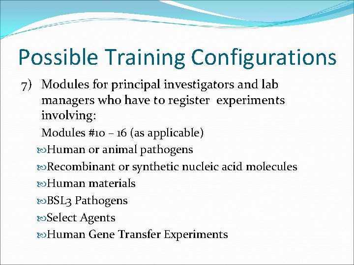 Possible Training Configurations 7) Modules for principal investigators and lab managers who have to