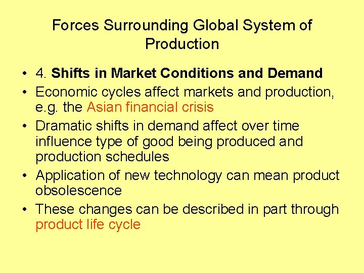 Forces Surrounding Global System of Production • 4. Shifts in Market Conditions and Demand