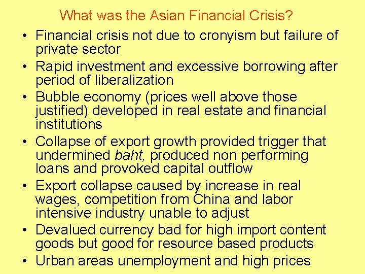  • • What was the Asian Financial Crisis? Financial crisis not due to