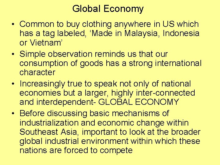 Global Economy • Common to buy clothing anywhere in US which has a tag