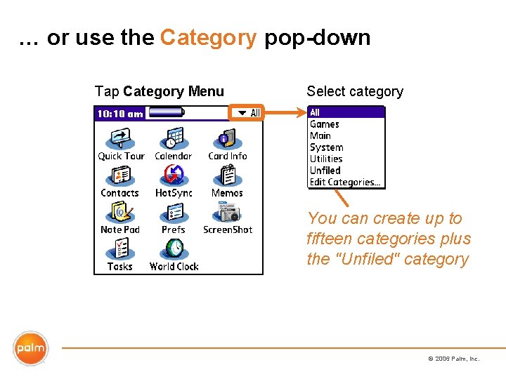 … or use the Category pop-down Tap Category Menu Select category You can create