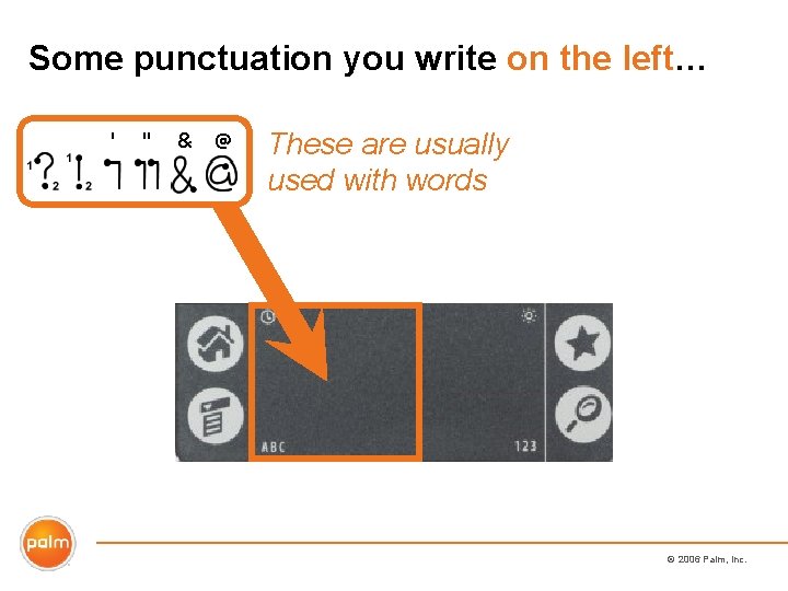 Some punctuation you write on the left… These are usually used with words ©