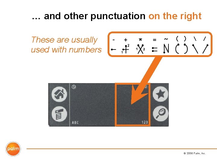 … and other punctuation on the right These are usually used with numbers ©