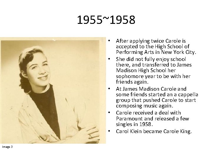 1955~1958 • After applying twice Carole is accepted to the High School of Performing
