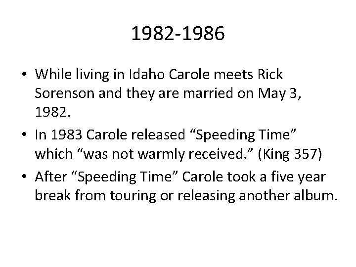 1982 -1986 • While living in Idaho Carole meets Rick Sorenson and they are