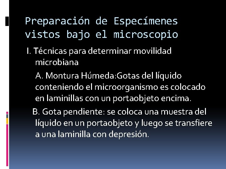 Preparación de Especímenes vistos bajo el microscopio I. Técnicas para determinar movilidad microbiana A.