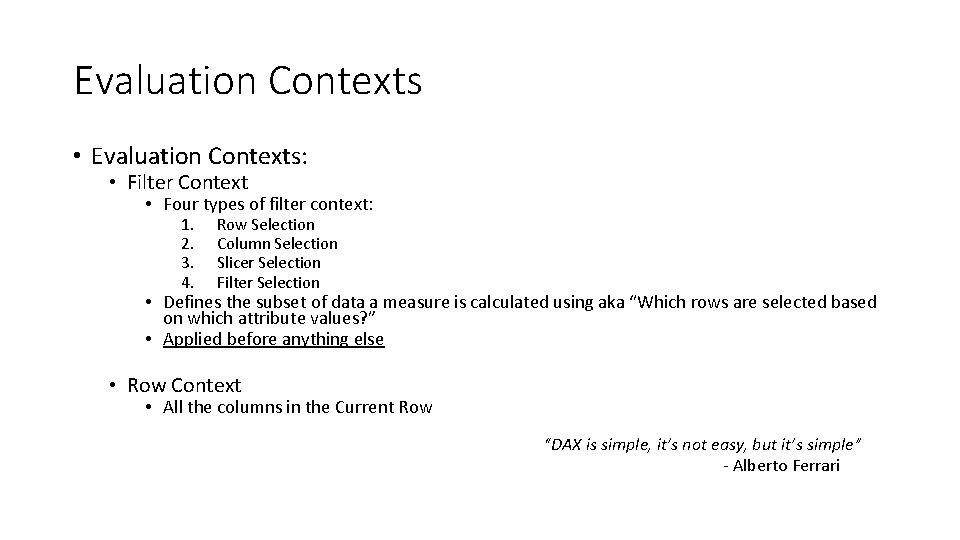Evaluation Contexts • Evaluation Contexts: • Filter Context • Four types of filter context: