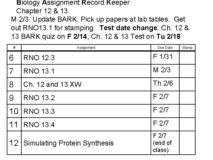 Biology Assignment Record Keeper Chapter 12 & 13 M 2/3: Update BARK. Pick up