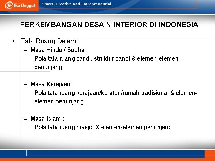 PERKEMBANGAN DESAIN INTERIOR DI INDONESIA • Tata Ruang Dalam : – Masa Hindu /