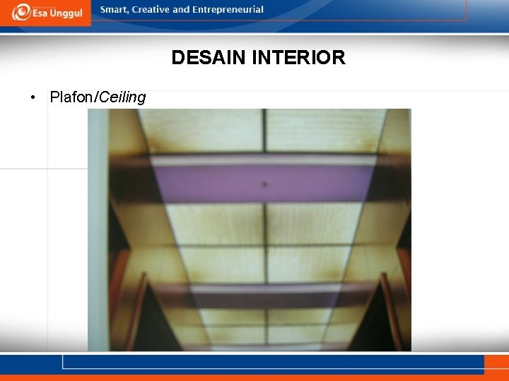 DESAIN INTERIOR • Plafon/Ceiling 