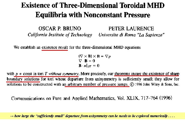 → how large the “sufficiently small” departure from axisymmetry can be needs to be