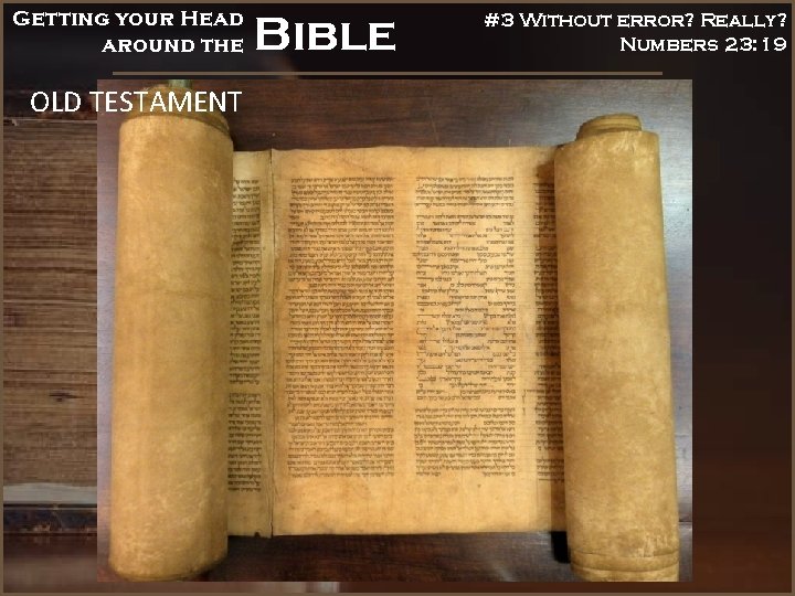 Getting your Head around the OLD TESTAMENT Bible #3 Without error? Really? Numbers 23: